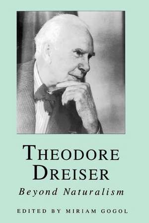 Theodore Dreiser – Beyond Naturalism de Miriam Gogol