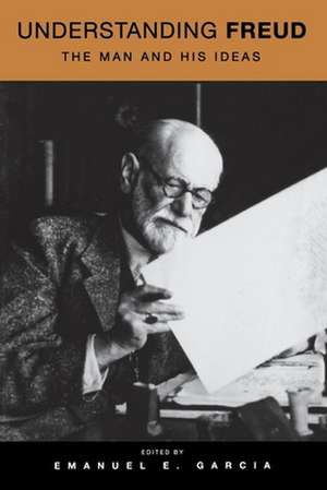 Understanding Freud: The Man and His Ideas de E. E. Garcia