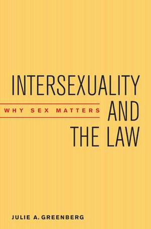 Intersexuality and the Law – Why Sex Matters de Julie A. Greenberg