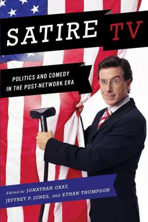 Satire TV – Politics and Comedy in the Post–Network Era de Jonathan Gray