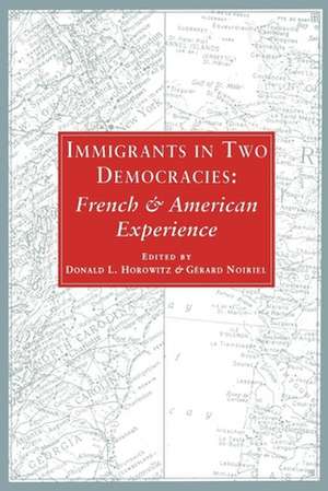 Immigrants in Two Democracies – French and American Experiences de Donald Horowitz