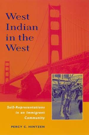 West Indian in the West – Self Representations in a Migrant Community de Percy Hintzen