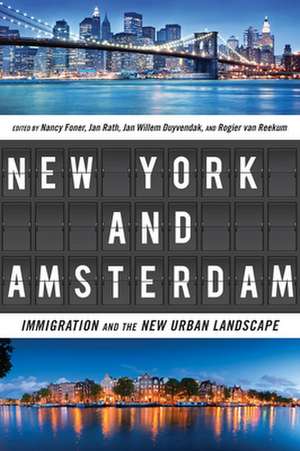 New York and Amsterdam – Immigration and the New Urban Landscape de Nancy Foner