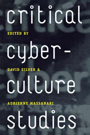 Critical Cyberculture Studies de David Silver