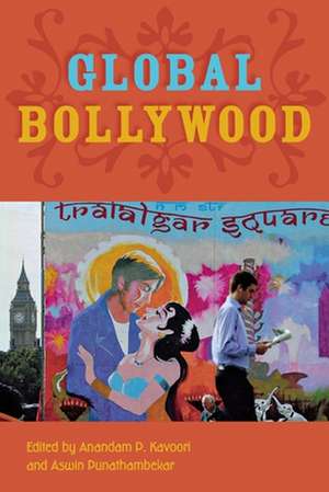 Global Bollywood de Anandam P. Kavoori