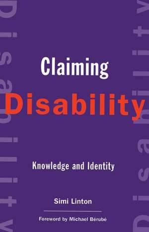 Claiming Disability de Simi Linton
