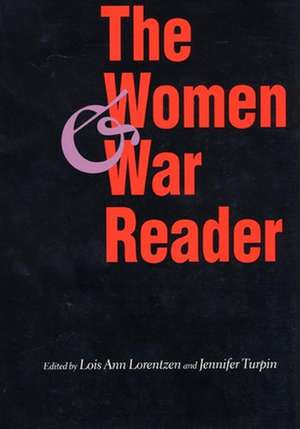 The Women and War Reader de Lois Ann Lorentzen