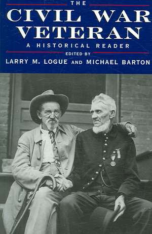 The Civil War Veteran – A Historical Reader de Larry M. Logue