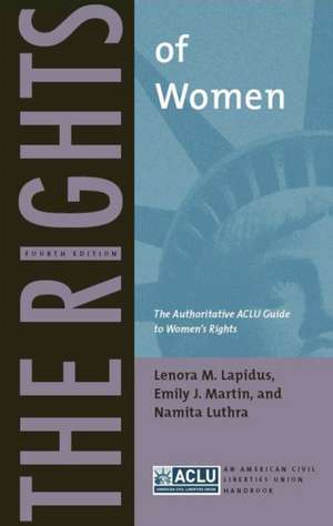 The Rights of Women – The Authoritative ACLU Guide to Women′s Rights, Fourth Edition de Lenora M. Lapidus