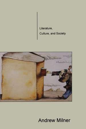 Literature, Culture and Society de Andrew Milner