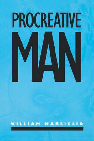 Procreative Man de William Marsiglio