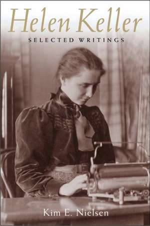 Helen Keller – Selected Writings de Kim E. Nielsen