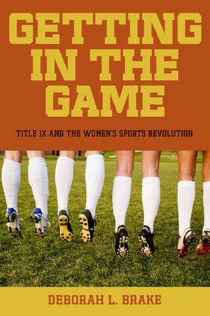 Getting in the Game de Deborah L Brake