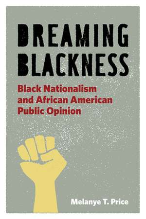 Dreaming Blackness de Melanye Price