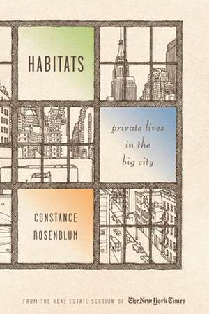 Habitats – Private Lives in the Big City de Constance Rosenblum