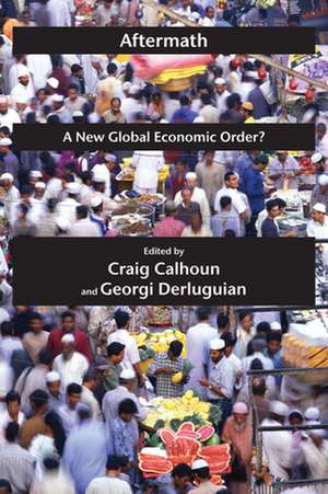 Aftermath – A New Global Economic Order? de Craig Calhoun