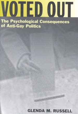 Voted Out – The Psychological Consequences of Anti–Gay Politics de Glenda M. Russell