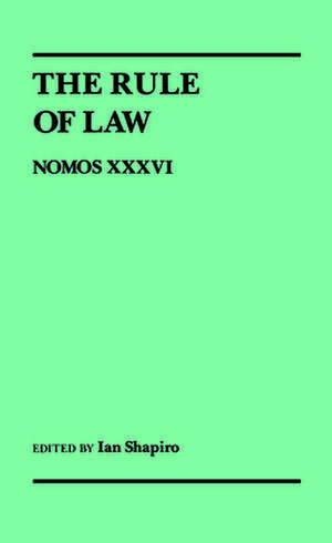 The Rule of Law – Nomos XXXVI de Ian Shapiro