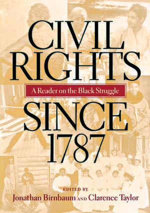 Civil Rights Since 1787 – A Reader on the Black Struggle de Jonathan Birnbaum