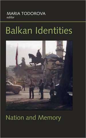 Balkan Identities: Nation and Memory de David Nikolaeva Sciulli