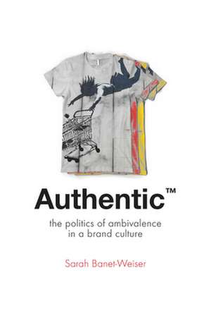 Authentic(TM) de Sarah Banet-Weiser