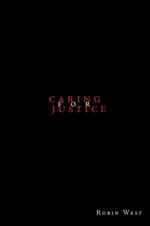 Caring for Justice de Robin West