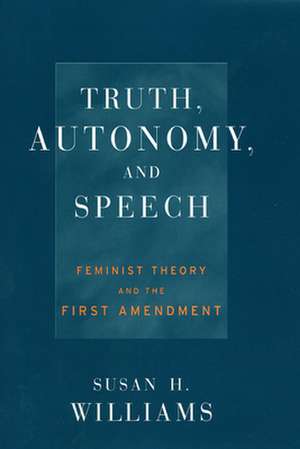 Truth, Autonomy, and Speech de Susan Williams