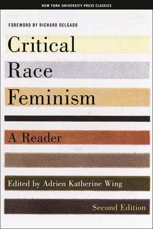 Critical Race Feminism, Second Edition – A Reader de Adrien Katherin Wing