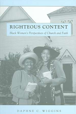 Righteous Content – Black Women`s Perspectives of Church and Faith de Daphne C. Wiggins