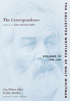 The Correspondence: Volume IV de Walt Whitman