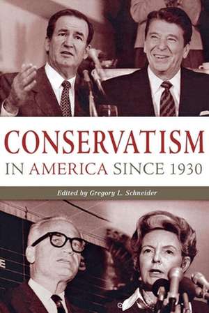 Conservatism in America since 1930 – A Reader de Gregory L. Schneider