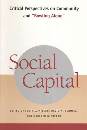 Social Capital – Critical Perspectives on Community and "Bowling Alone" de Scott L. Mclean