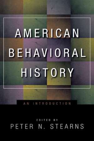 American Behavioral History – An Introduction de Peter N. Stearns