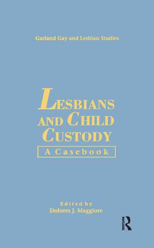 Lesbians & Child Custody: A Casebook de Dolores J. Maggiore