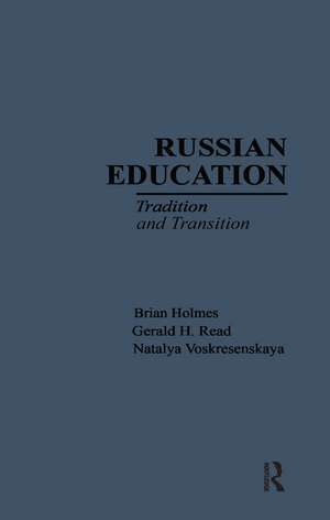 Russian Education: Tradition and Transition de Brian Holmes