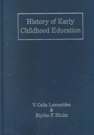 History of Early Childhood Education de V. Celia Lascarides