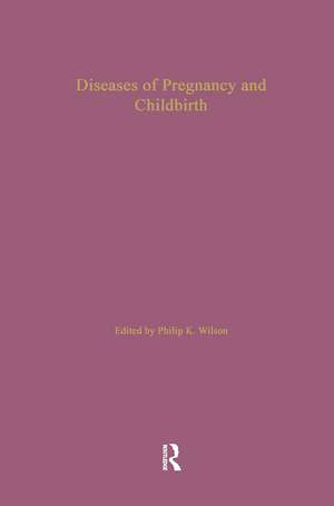 Diseases of Pregnancy and Childbirth de Philip K. Wilson