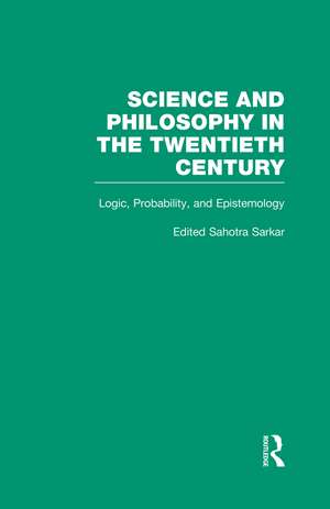 Logic, Probability, and Epistemology: The Power of Semantics de Sahotra Sarkar