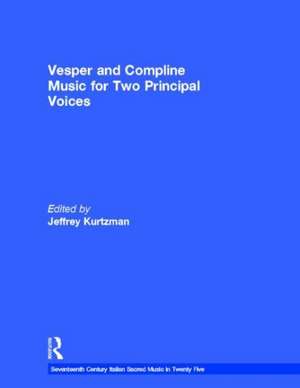 Vesper and Compline Music for Two Principal Voices de Jeffrey Kurtzman