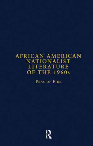 African American Nationalist Literature of the 1960s: Pens of Fire de Sandra Hollin Flowers