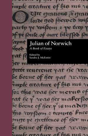 Julian of Norwich: A Book of Essays de Sandra J. McEntire