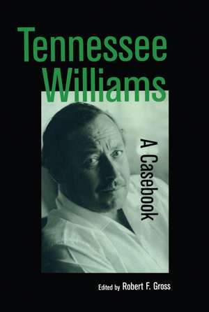 Tennessee Williams: A Casebook de Robert Gross