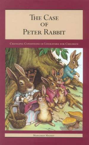 The Case of Peter Rabbit: Changing Conditions of Literature for Children de Margaret Mackey