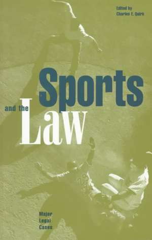 Sports and the Law: Major Legal Cases de Charles E. Quirk