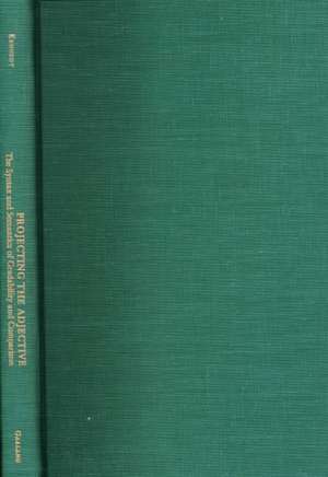 Projecting the Adjective: The Syntax and Semantics of Gradability and Comparison de Christopher Kennedy