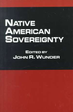 Native American Sovereignty de John R. Wunder