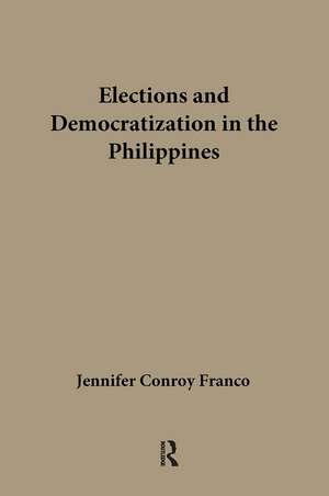 Elections and Democratization in the Philippines de Jennifer Franco