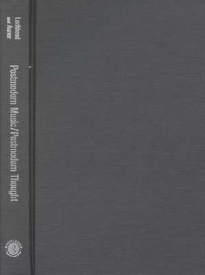 Postmodern Music/Postmodern Thought: Professionalism and Its Limitations de Judy Lochhead