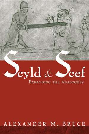 Scyld and Scef: Expanding the Analogues de Alexander M. Bruce