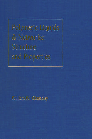 Polymeric Liquids & Networks: Structure and Properties de William W. Graessley